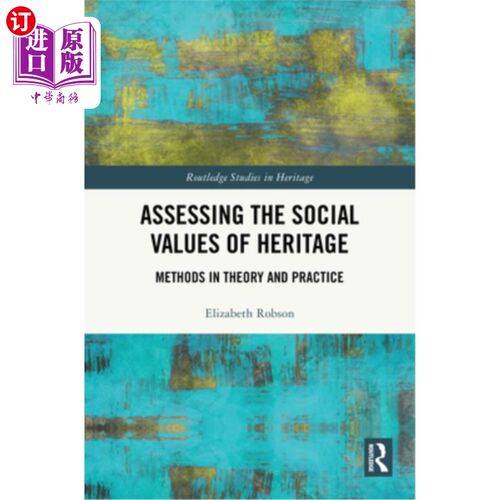 海外直订Assessing the Social Values of Heritage: Methods in Theory and Practice 遗产社会价值评估：理论与实践方法