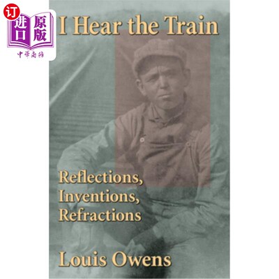海外直订I Hear the Train: Reflections, Inventions, Refractions Volume 40 我听到火车:反思，发明，折射卷40
