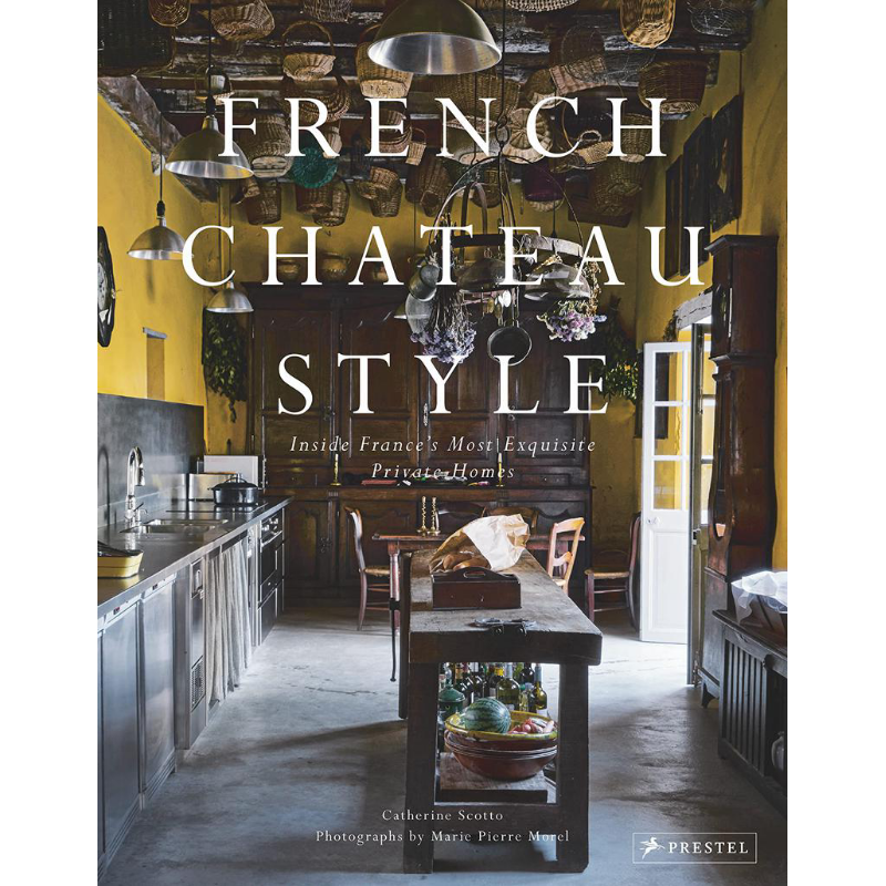 French Chateau Style 进口艺术 法式城堡风格:走进法国精致的私人住宅【中商原版】