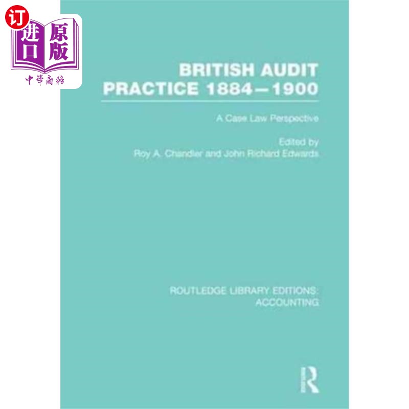 海外直订British Audit Practice 1884-1900 (RLE Accounting) 英国审计实务1884-1900 (RLE会计)