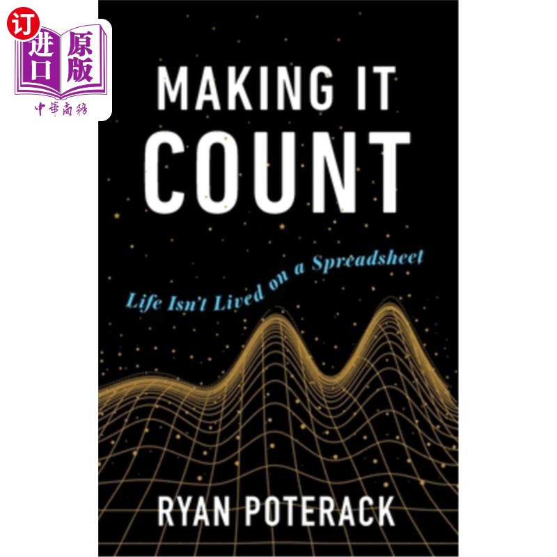 海外直订Making It Count: Life Isn't Lived on a Spreadsheet让它有意义:生活不是在电子表格上