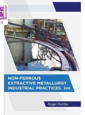 海外直订Non-Ferrous Extractive Metallurgy - Industrial Practices - 2nd Ed 有色金属萃取冶金.工业实践.第2版
