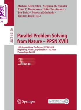 海外直订Parallel Problem Solving from Nature – PPSN XVIII 从自然界求解平行问题- PPSN XVIII