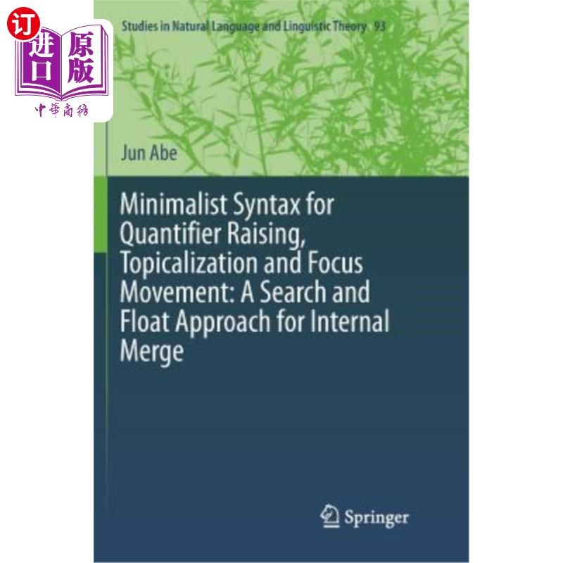 海外直订Minimalist Syntax for Quantifier Raising, Topicalization and Focus Movement: A S 量词提升、主题化和焦点移动