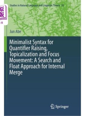 海外直订Minimalist Syntax for Quantifier Raising, Topicalization and Focus Movement: A S 量词提升、主题化和焦点移动
