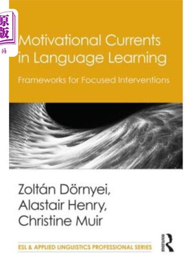海外直订Motivational Currents in Language Learning: Frameworks for Focused Interventions 语言学习的动机潮流:聚焦干