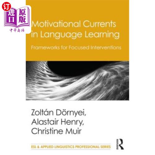 海外直订Motivational Currents in Language Learning: Frameworks for Focused Interventions 语言学习的动机潮流:聚焦干
