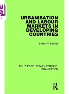 海外直订Urbanisation and Labour Markets in Developing Countries 发展中国家的城市化与劳动力市场
