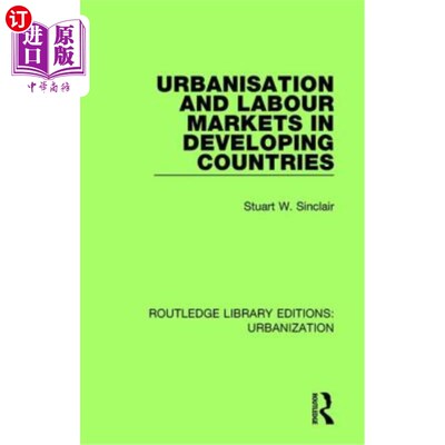 海外直订Urbanisation and Labour Markets in Developing Countries 发展中国家的城市化与劳动力市场