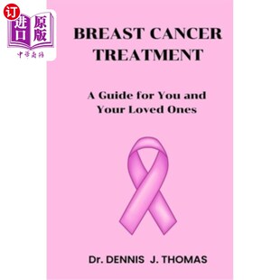 Guide and Cancer 你和你爱 指南 海外直订医药图书Breast 乳腺癌治疗 for Treatment Loved Your You 人 Ones