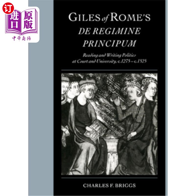 海外直订Giles of Rome's De regimine principum 罗马共和国原则的贾尔斯：在宫廷和大学读写政治，约1275-1525年