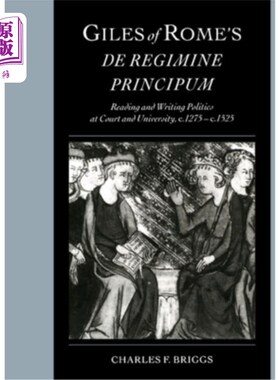 海外直订Giles of Rome's De regimine principum 罗马共和国原则的贾尔斯：在宫廷和大学读写政治，约1275-1525年