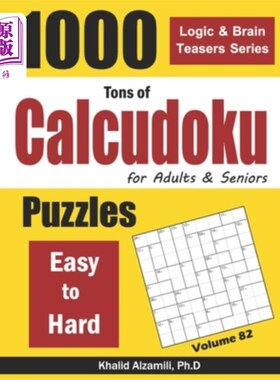 海外直订Tons of Calcudoku for Adults & Seniors: 1000 Easy to Hard Puzzles 数以吨计的成年人和老年人:1000容易的难题