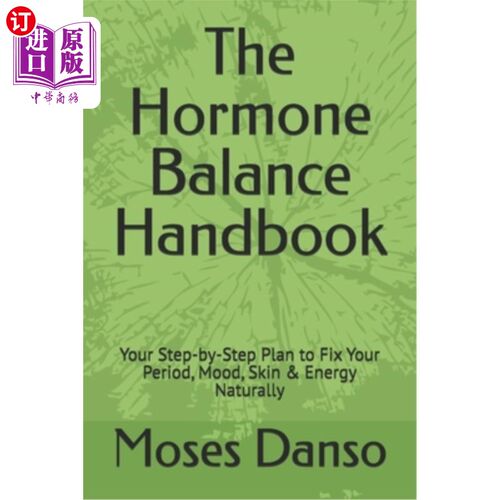 海外直订医药图书The Hormone Balance Handbook: Your Step-by-Step Plan to Fix Your Period, Mood, S 荷尔蒙平衡手册：你