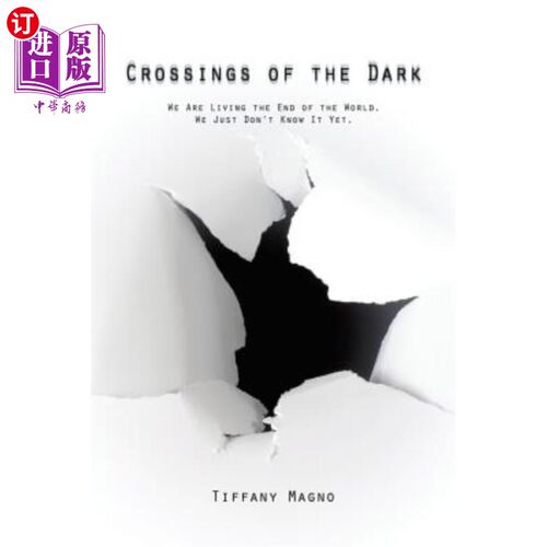 海外直订Crossings of the Dark: We Are Living the End of the World. We Just Don't Know It 黑暗的十字路口：我们生活在