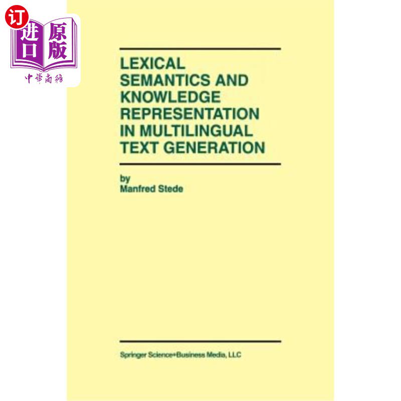 海外直订Lexical Semantics and Knowledge Representation in Multilingual Text Generation 多语文本生成中的词汇语义与知
