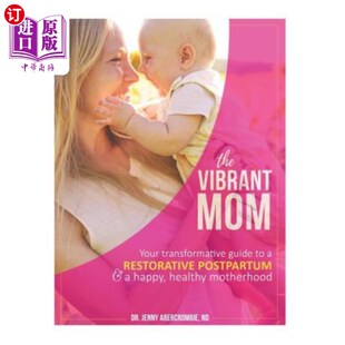 Transformative Vibrant Your 充满活力 你 海外直订医药图书The Hap Guide Mom Postpartum Restorative 妈妈 and