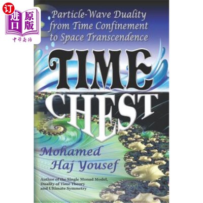 海外直订Time Chest: Wave-Particle Duality from Time Confinement to Space Transcendence 时间箱：从时间限制到空间超越