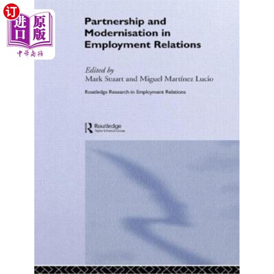 海外直订Partnership and Modernisation in Employment Relations 雇佣关系中的伙伴关系和现代化