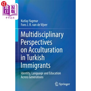 海外直订Multidisciplinary Perspectives on Acculturation ... 土耳其移民文化适应的多学科视角
