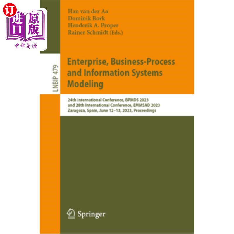 海外直订Enterprise, Business-Process and Information Systems Modeling: 24th Internationa 企业,业务流程和信息系统建