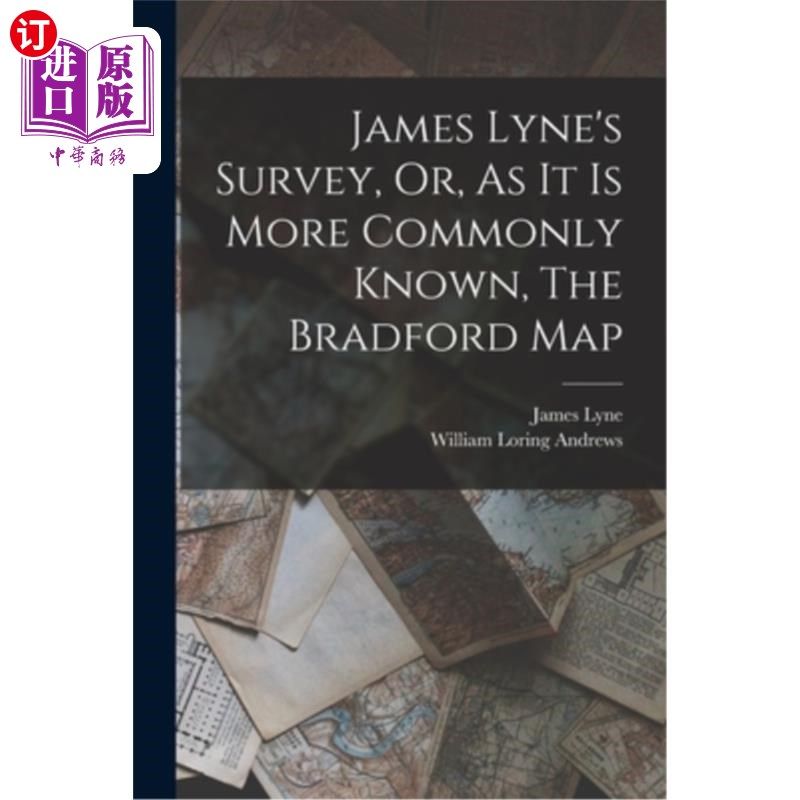 海外直订James Lyne's Survey, Or, As It Is More Commonly Known, The Bradford Map 詹姆斯·莱恩的调查，或者更广为人知的