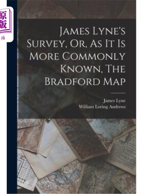 海外直订James Lyne's Survey, Or, As It Is More Commonly Known, The Bradford Map 詹姆斯·莱恩的调查，或者更广为人知的