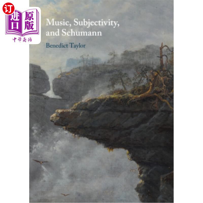 海外直订Music, Subjectivity, and Schumann 音乐，主体性，舒曼