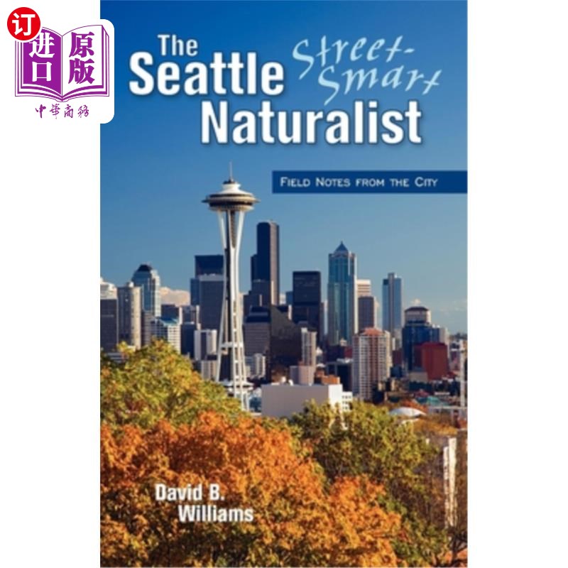 海外直订The Seattle Street Smart Naturalist 西雅图街头聪明的博物学家