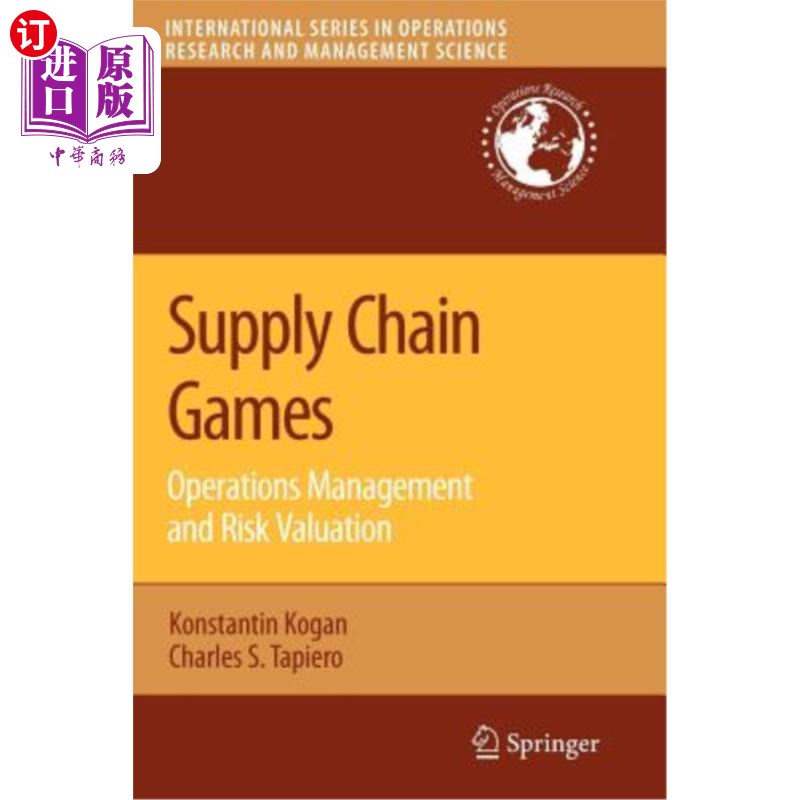海外直订Supply Chain Games: Operations Management and Risk Valuation 供应链博弈:运营管理与风险评估