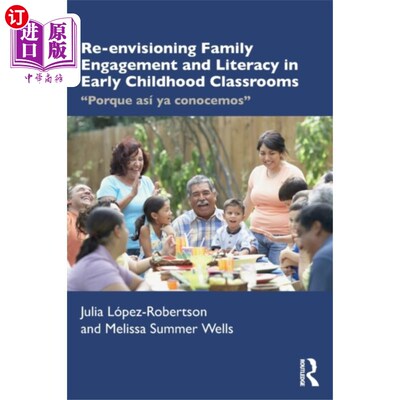 海外直订Re-envisioning Family Engagement and Literacy in... 重新设想幼儿课堂中的家庭参与和读写能力