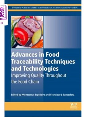 海外直订Advances in Food Traceability Techniques and Technologies: Improving Quality Thr 食品可追溯性技术的进展：提