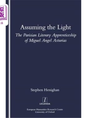 海外直订Assuming the Light: The Parisian Literary Apprenticeship of Miguel Angel Asturia 假定光明:米格尔·安赫尔·阿