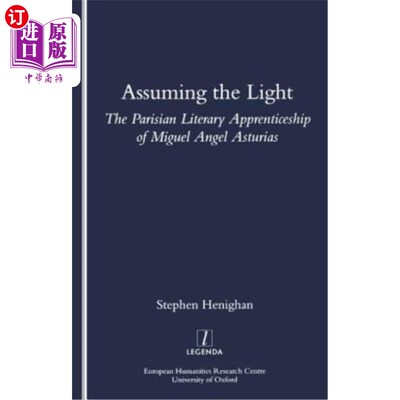 海外直订Assuming the Light: The Parisian Literary Apprenticeship of Miguel Angel Asturia 假定光明:米格尔·安赫尔·阿
