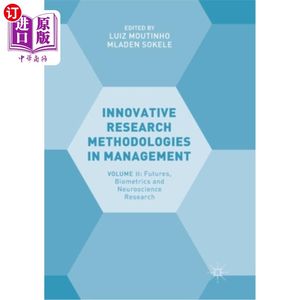 海外直订Innovative Research Methodologies in Management: Volume II: Futures, Biometrics管理的创新研究方法:第2卷:未