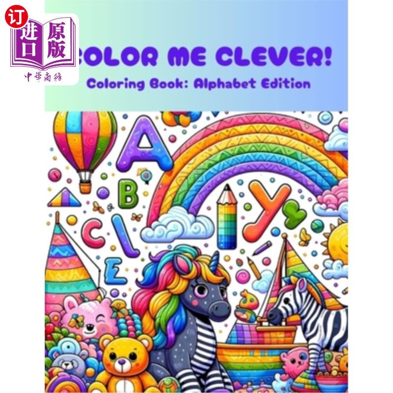 海外直订Color Me Clever!: Coloring Book: Alphabet Edition 让我变聪明！：着色书：字母版