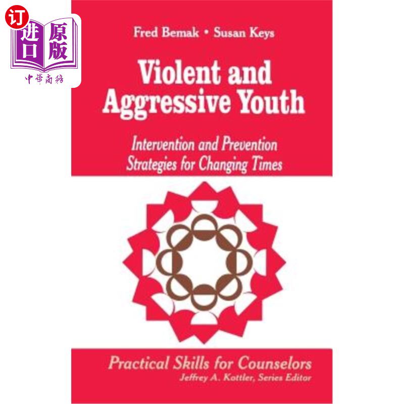 海外直订Violent and Aggressive Youth: Intervention and Prevention Strategies for Changin 暴力和好斗青年:变化时代的