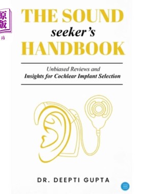 海外直订医药图书The Sound Seeker's Handbook: Unbiased Reviews and Insights for Cochlear Implant  声音探索者手册：对