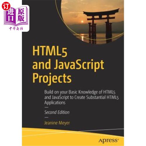 海外直订Html5 and JavaScript Projects: Build on Your Basic Knowledge of Html5 and JavaSc HTML5和java