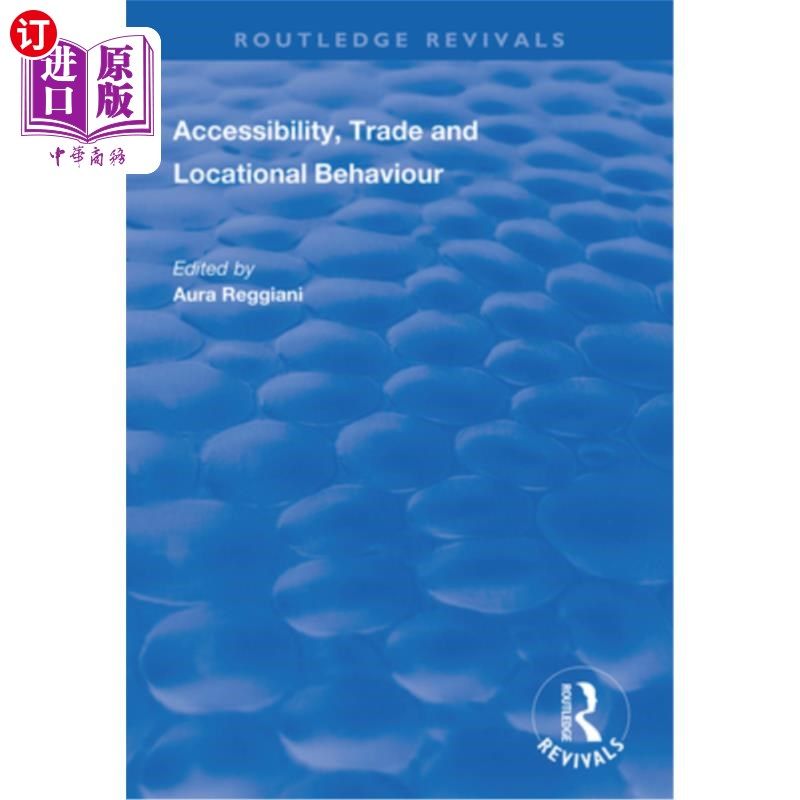 海外直订Accessibility, Trade and Locational Behaviour 可达性、贸易和区位行为