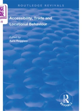 海外直订Accessibility, Trade and Locational Behaviour 可达性、贸易和区位行为