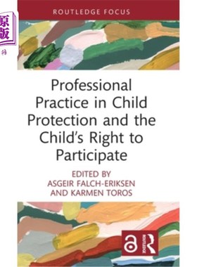 海外直订Professional Practice in Child Protection and the Child's Right to Participate 儿童保护与儿童参与权的专业实