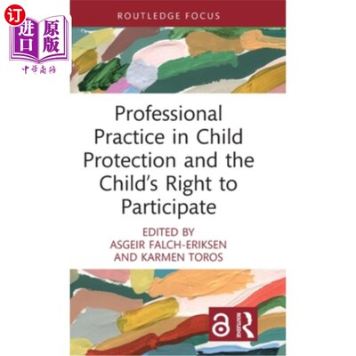 海外直订Professional Practice in Child Protection and the Child's Right to Participate 儿童保护与儿童参与权的专业实