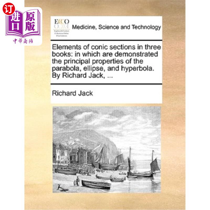 海外直订医药图书Elements of Conic Sections in Three Books: In Which Are Demonstrated the Princip 三本书中关于二次曲