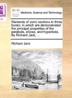 海外直订医药图书Elements of Conic Sections in Three Books: In Which Are Demonstrated the Princip 三本书中关于二次曲