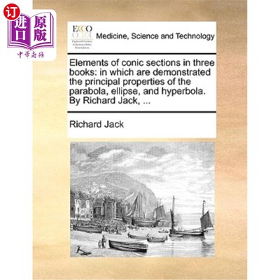 海外直订医药图书Elements of Conic Sections in Three Books: In Which Are Demonstrated the Princip 三本书中关于二次曲