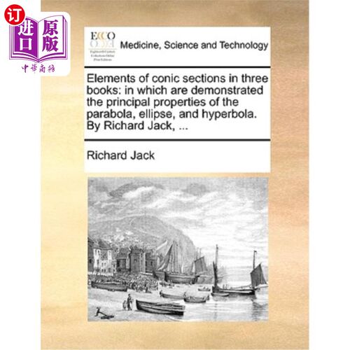 海外直订医药图书Elements of Conic Sections in Three Books: In Which Are Demonstrated the Princip 三本书中关于二次曲 - 封面