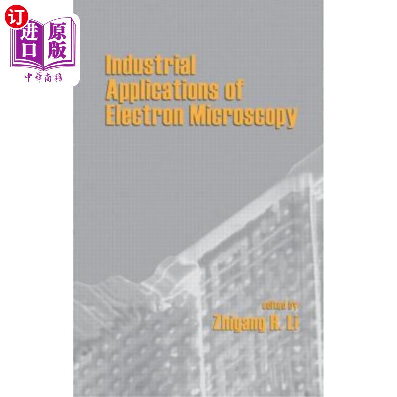 海外直订Industrial Applications of Electron Microscopy 电子显微镜的工业应用