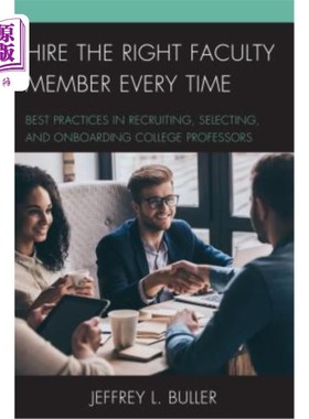 海外直订Hire the Right Faculty Member Every Time: Best Practices in Recruiting, Selectin 每次都雇佣正确的教师:招聘