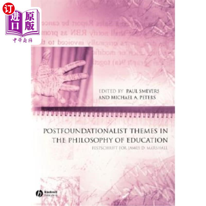 海外直订Postfoundationalist Themes in the Philosophy of Education: Festschrift for James 教育哲学中的后基础主义主题